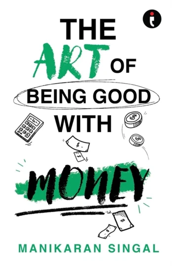 Art of Being Good with Money