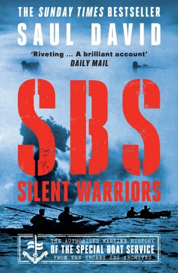 SBS – Silent Warriors, The Authorised Wartime History