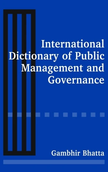 International Dictionary of Public Management and Governance