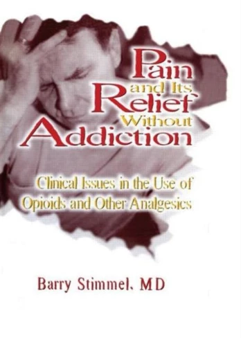 Pain and Its Relief Without Addiction