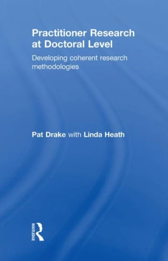 Practitioner Research at Doctoral Level