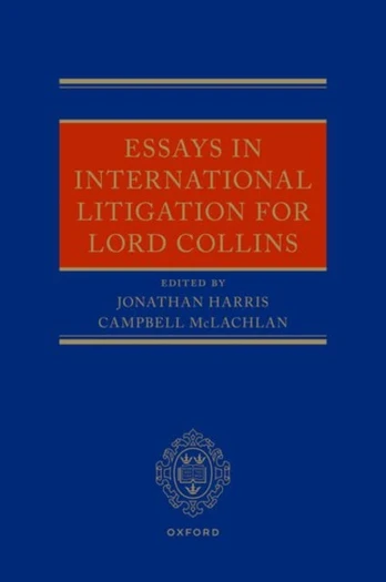 Essays in International Litigation for Lord Collins