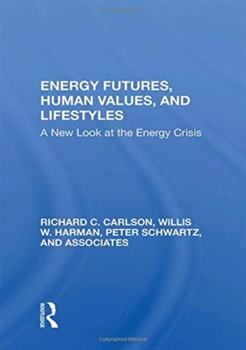 Energy Futures, Human Values, And Lifestyles