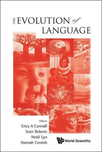 Evolution Of Language, The - Proceedings Of The 10th International Conference (Evolang10)