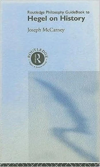 Routledge Philosophy Guidebook to Hegel on History