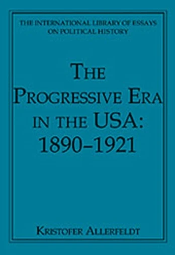 Progressive Era in the USA: 1890–1921