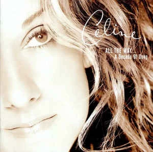 CD Celine* - All The Way... A Decade Of Song