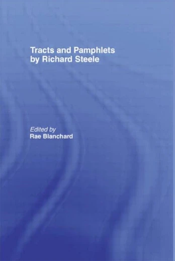 Tracts and Pamphlets by Richard Steele