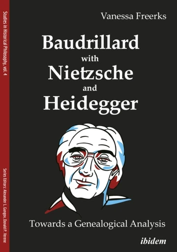Baudrillard with Nietzsche and Heidegger: Towards a Genealogical Analysis