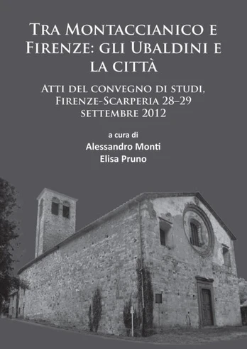 Tra Montaccianico e Firenze: gli Ubaldini e la citta