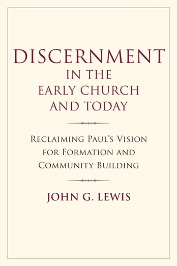 Discernment in the Early Church and Today