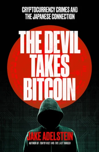 Devil Takes Bitcoin, Cryptocurrency Crimes and the Japanese Connection