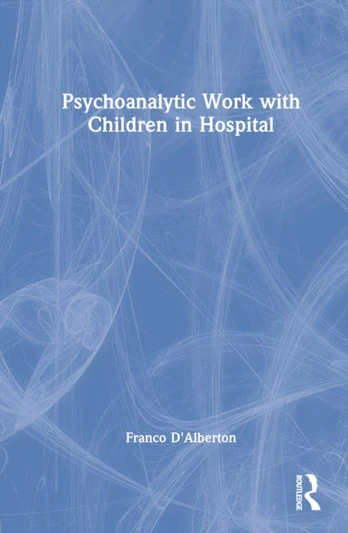 Psychoanalytic Work with Children in Hospital