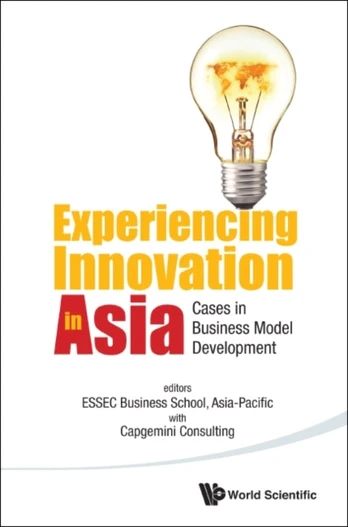Experiencing Innovation In Asia: Cases In Business Model Development