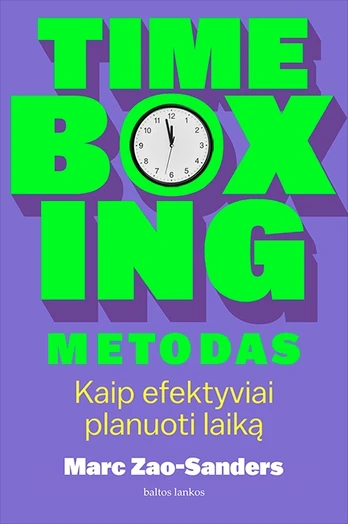 Timeboxing metodas. Kaip efektyviai planuoti laiką
