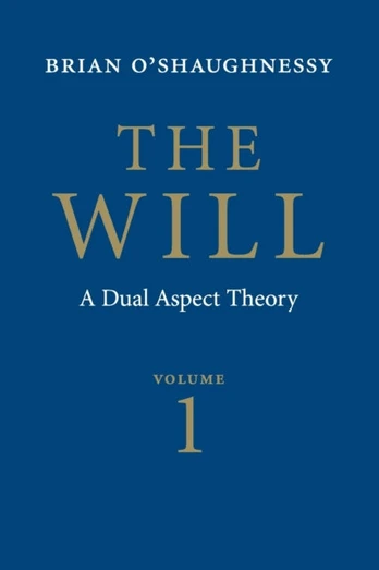 Will: Volume 1, Dual Aspect Theory