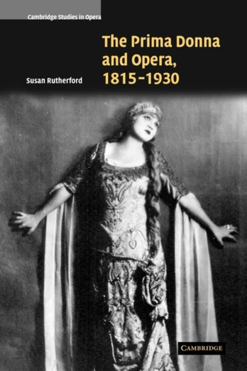 Prima Donna and Opera, 1815–1930