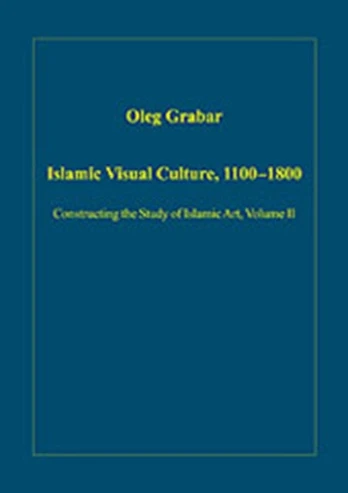 Islamic Visual Culture, 1100–1800