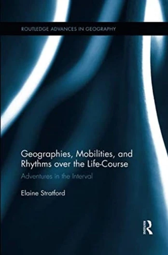 Geographies, Mobilities, and Rhythms over the Life-Course