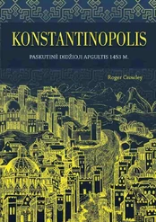Konstantinopolis: paskutinė didžioji apgultis 1453 m. kaina