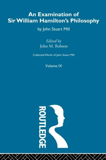 Examination of Sir William Hamilton's Philosopy