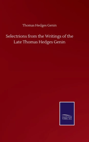 Selectrions from the Writings of the Late Thomas Hedges Genin