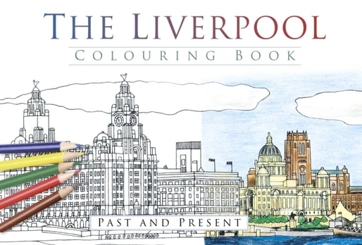 Liverpool Colouring Book: Past and Present