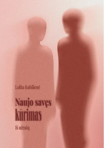 Naujo savęs kūrimas. Iš užrašų