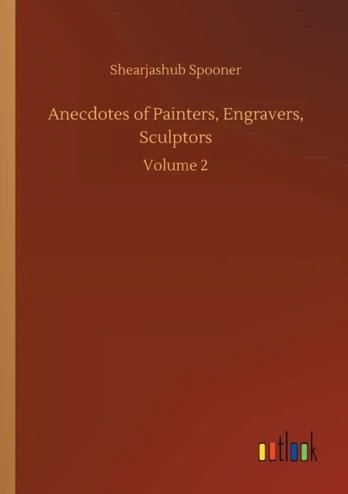 Anecdotes of Painters, Engravers, Sculptors