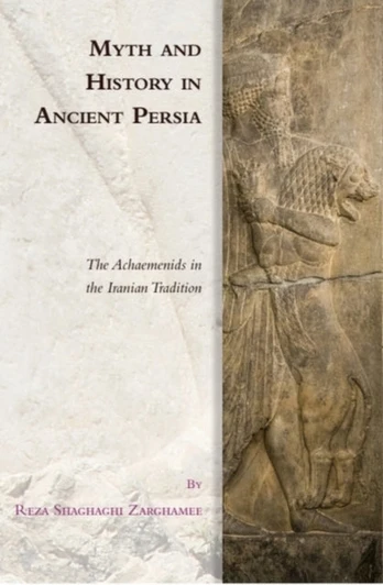 Myth and History in Ancient Persia