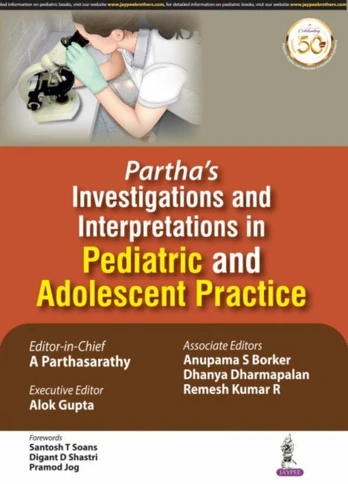 Partha's Investigations and Interpretations in Pediatric and Adolescent Practice