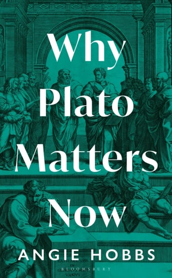 Why Plato Matters Now