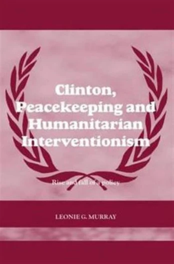 Clinton, Peacekeeping and Humanitarian Interventionism