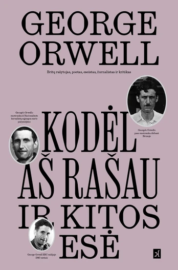 „Kodėl aš rašau?“ ir kitos esė