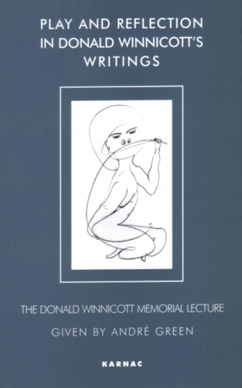Play and Reflection in Donald Winnicott's Writings