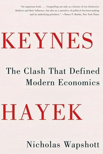 Keynes Hayek: The Clash that Defined Modern Economics