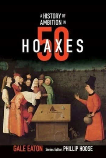 History of Ambition in 50 Hoaxes