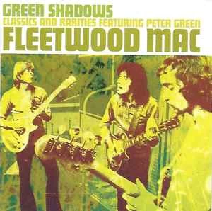 CD Fleetwood Mac - Green Shadows Classics And Rarities Featuring Peter Green