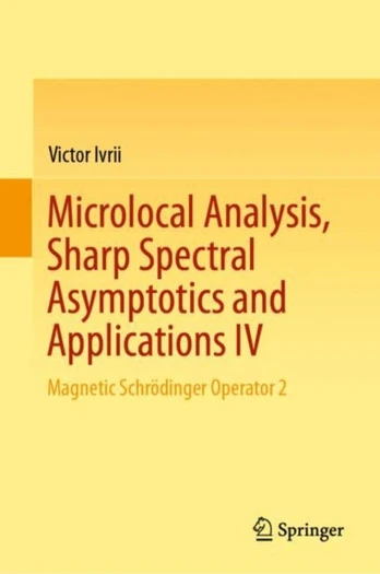 Microlocal Analysis, Sharp Spectral Asymptotics and Applications IV