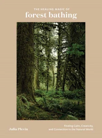 Healing Magic of Forest Bathing