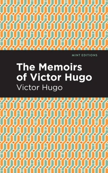 Memoirs of Victor Hugo