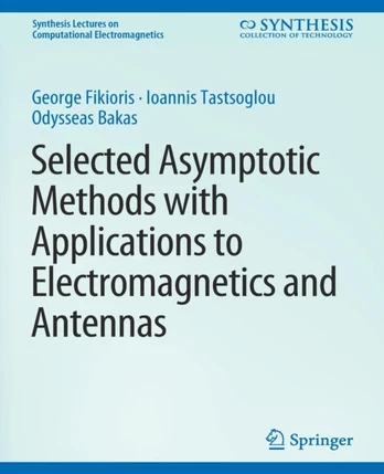 Selected Asymptotic Methods with Applications to Electromagnetics and Antennas