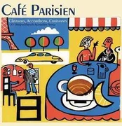 CD Various - Café Parisien - Chansons, Accordeons, Croissants