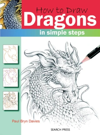 How to Draw: Dragons, In Simple Steps