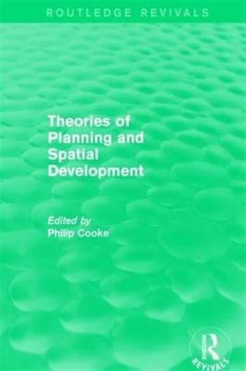 Routledge Revivals: Theories of Planning and Spatial Development (1983)