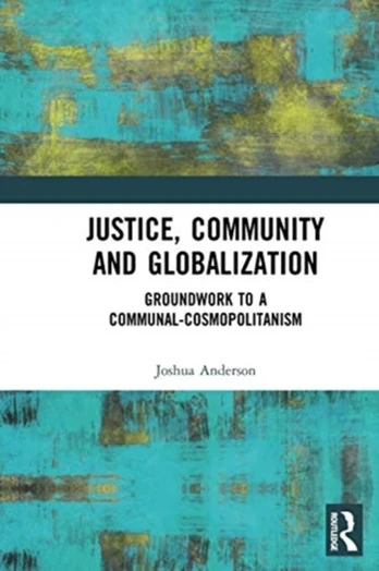 Justice, Community and Globalization - Minkštas viršelis