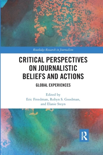 Critical Perspectives on Journalistic Beliefs and Actions