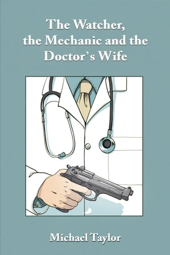 Watcher, the Mechanic and the Doctor's Wife