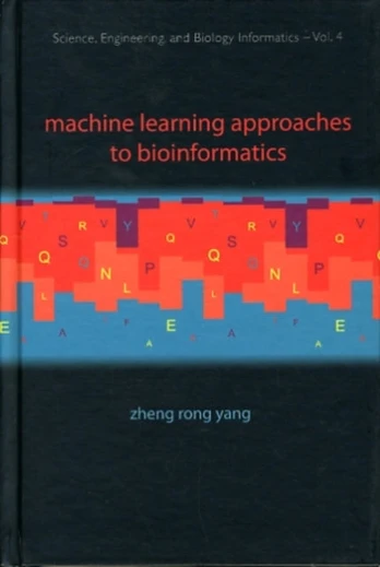 Machine Learning Approaches To Bioinformatics
