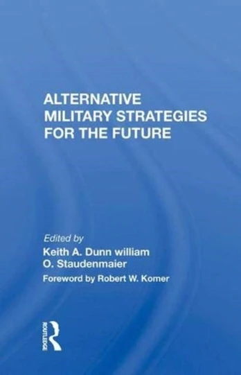 Alternative Military Strategies for the Future